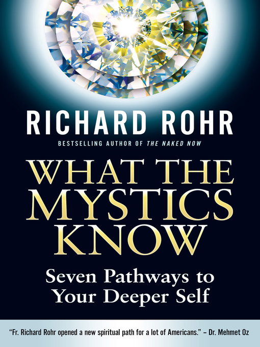 Title details for What the Mystics Know by Richard Rohr - Available